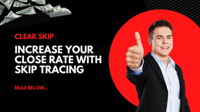 How to increase your business's close rate by using skip tracing...